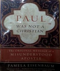 PAUL WAS NOT A CHRISTIAN